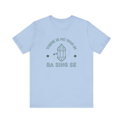 No War In Ba Sing Se- Avatar The Last Airbender (Unisex Shirt)